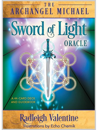 The Archangel Michael Sword of Light Oracle by Radleigh Valentine & Echo Chernik