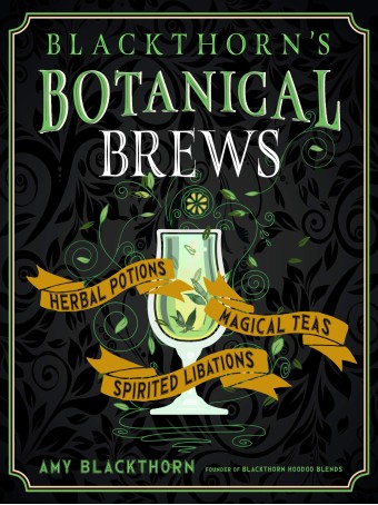 Blackthorn's Botanical Brews by Amy Blackthorn