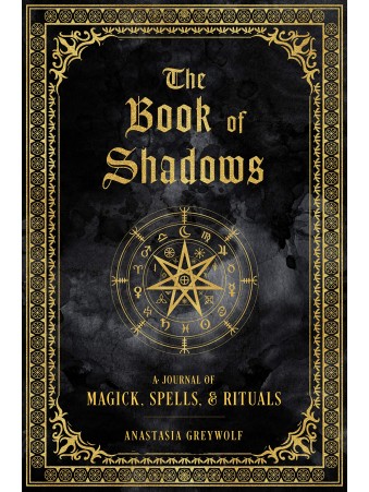 The Book of Shadows Journal by Anastasia Greywolf