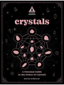 Crystals : An In Focus Workbook by Regina M Bresler