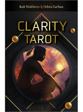 Clarity Tarot by Debra Zachau & Kait Matthews 