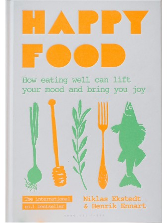 Happy Food by Niklas Ekstedt & Henrik Ennart