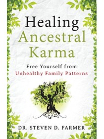 Healing Ancestral Karma by Dr. Steven Farmer