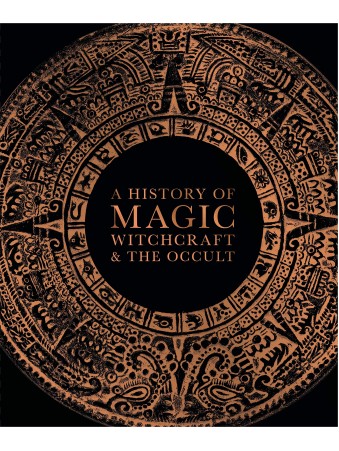 A History of Magic, Witchcraft and the Occult by DK