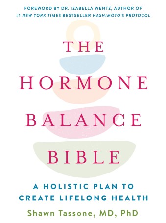 The Hormone Balance Bible by Shawn Tassone