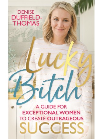 Lucky Bitch by Denise Duffield-Thomas