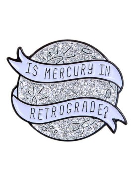 Is Mercury in Retrograde Enamel Pin