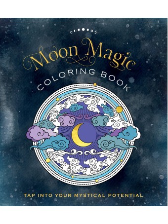  Moon Magic Coloring Book : Tap Into Your Mystical Potential by Editors of Chartwell Books