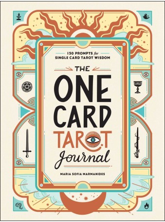 The One Card Tarot Journal : 150 Prompts for Single Card Tarot Wisdom by Maria Sofia Marmanides