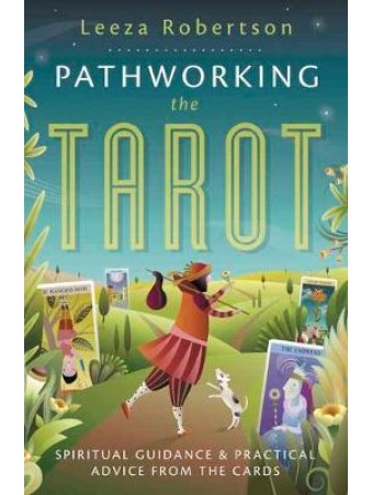 Pathworking the Tarot by Leeza Robertson
