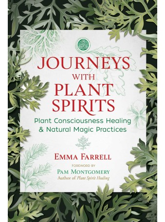 Journeys with Plant Spirits by Emma Farrell