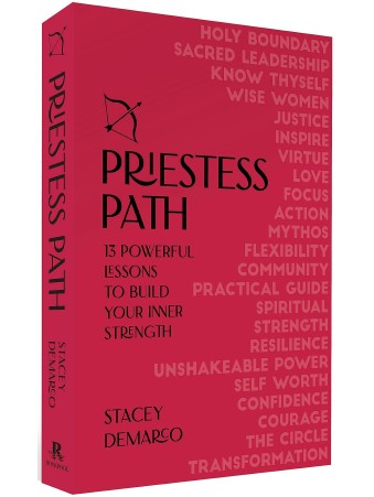 Priestess Path : 13 Powerful Lessons to Build Your Inner Strength by Stacey Demarco 