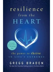 Resilience from the heart by Gregg Braden