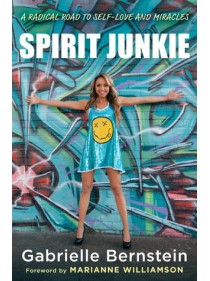Spirit Junkie Book by Gabrielle Bernstein 