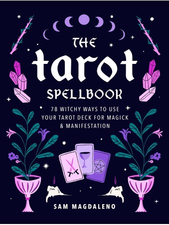 The Tarot Spellbook by Sam Magdaleno