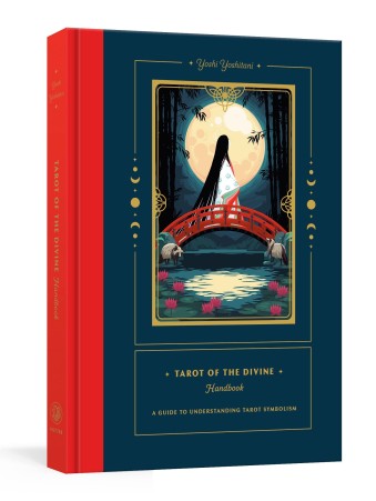 Tarot of the Divine Handbook : A Guide to Understanding Tarot Symbolism by Yoshi Yoshitani