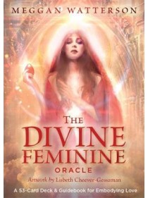 The Divine Feminine Oracle by Meggan Watterson