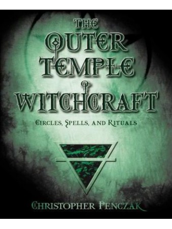 The Outer Temple of Witchcraft by Christopher Penczak 