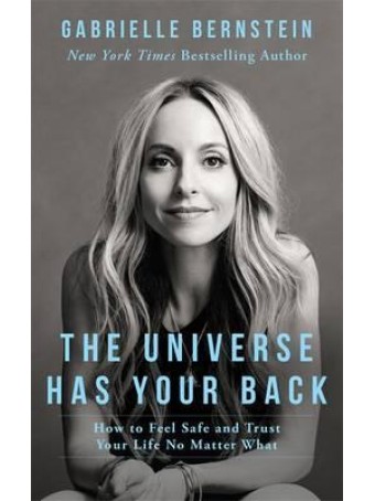The Universe Has Your Back by Gabrielle Bernstein‎