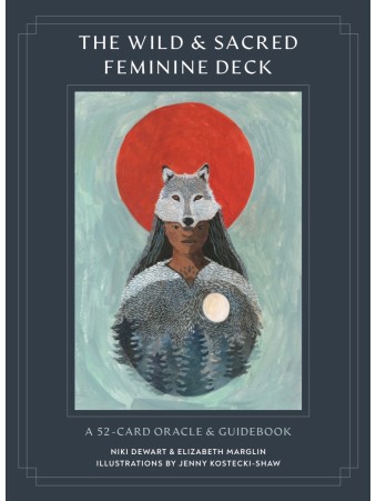 Wild & Sacred Feminine Oracle By Niki Dewar, Elizabeth Marglin & Jenny Kostecki-Shaw