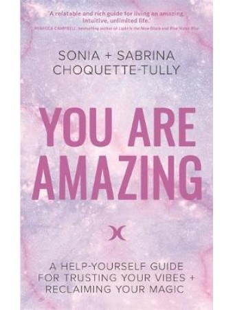 You Are Amazing by Sonia & Sabrina Choquette-Tully