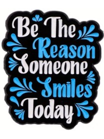 Be the Reason Someone Smiles Today Enamel Pin