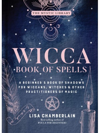 Wicca Book of Spells by Lisa Chamberlain