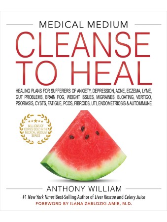 Medical Medium Cleanse to Heal by Anthony William