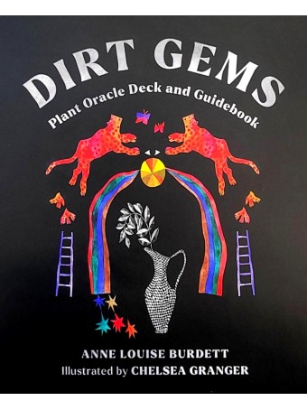 Dirt Gems : Plant Oracle Deck by Anne Louise Burdett & Chelsea Granger