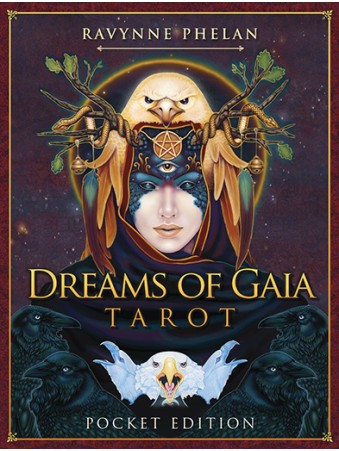 Dreams of Gaia Tarot Pocket Edition by Ravynne Phelan 