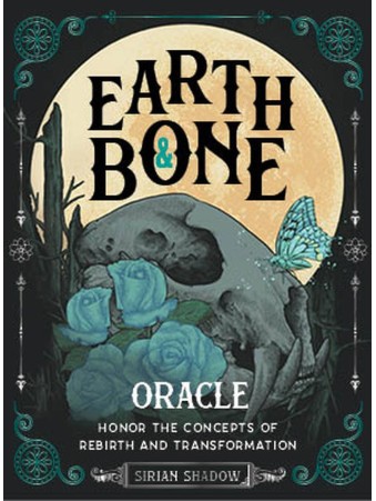 Earth & Bone Oracle : Honor the concepts of rebirth and transformation by Sirian Shadow