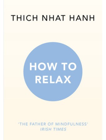 How to Relax by Thich Nhat Hanh 