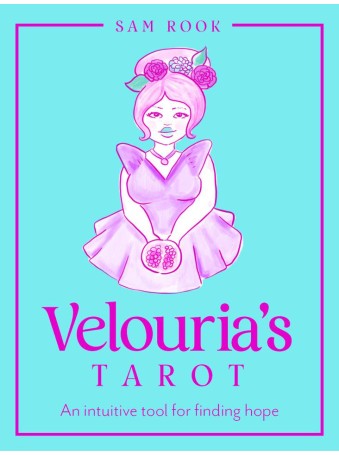 Velouria's Tarot : An Intuitive Tool for Finding Hope by Sam Rook