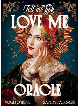 Tell Me You Love Me Oracle by SandyTatoo 2.0 & Voglio Bene