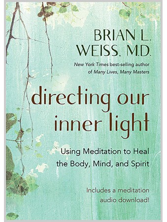 Directing Our Inner Light by Dr Brian L. Weiss