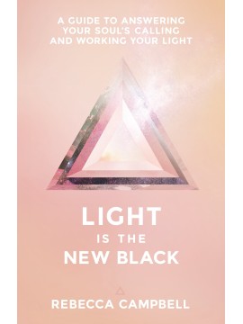 Light Is the New Black by Rebecca Campbell