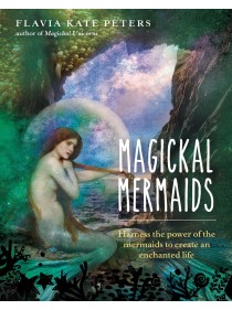 Magickal Mermaids by Flavia Kate Peters