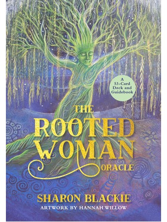 The Rooted Woman Oracle by Sharon Blackie & Hannah Willow