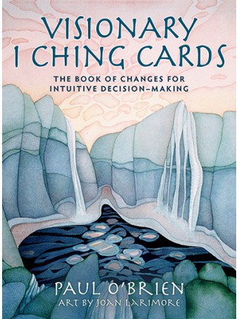 Visionary I Ching Cards by Paul O'Brien & Joan Larimore